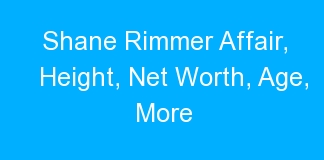 Shane Rimmer Affair, Height, Net Worth, Age, More