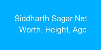 Siddharth Sagar Net Worth, Height, Age