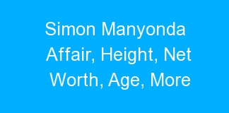 Simon Manyonda Affair, Height, Net Worth, Age, More