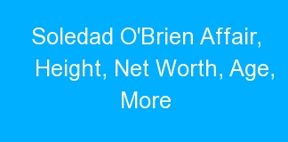 Soledad O’Brien Affair, Height, Net Worth, Age, More