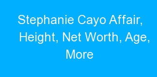 Stephanie Cayo Affair, Height, Net Worth, Age, More
