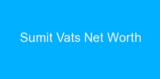 Sumit Vats Net Worth