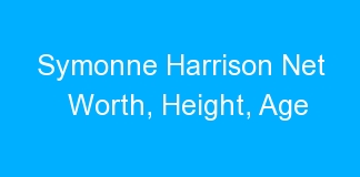 Symonne Harrison Net Worth, Height, Age