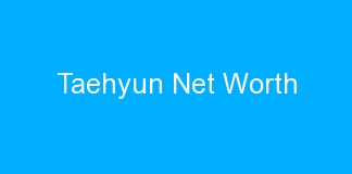 Taehyun Net Worth
