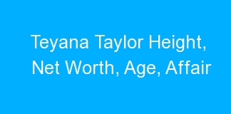 Teyana Taylor Height, Net Worth, Age, Affair