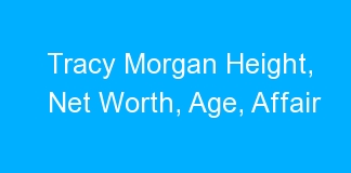 Tracy Morgan Height, Net Worth, Age, Affair