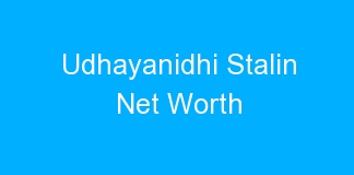 Udhayanidhi Stalin Net Worth