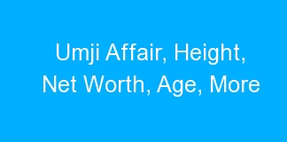Umji Affair, Height, Net Worth, Age, More