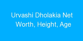 Urvashi Dholakia Net Worth, Height, Age