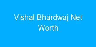 Vishal Bhardwaj Net Worth