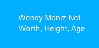 Wendy Moniz Net Worth, Height, Age