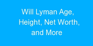 Will Lyman Age, Height, Net Worth, and More