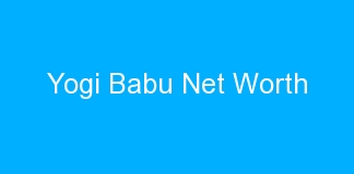 Yogi Babu Net Worth