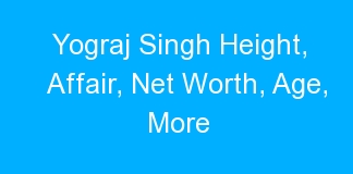 Yograj Singh Height, Affair, Net Worth, Age, More