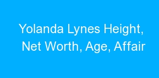 Yolanda Lynes Height, Net Worth, Age, Affair