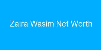 Zaira Wasim Net Worth