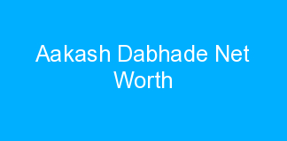 Aakash Dabhade Net Worth