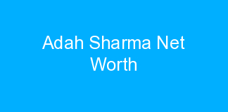 Adah Sharma Net Worth