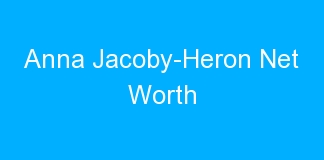 Anna Jacoby-Heron Net Worth