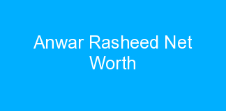 Anwar Rasheed Net Worth
