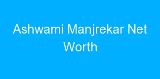 Ashwami Manjrekar Net Worth