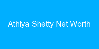 Athiya Shetty Net Worth