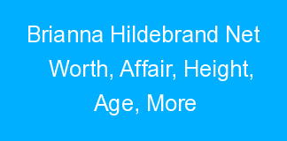Brianna Hildebrand Net Worth, Affair, Height, Age, More