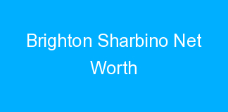 Brighton Sharbino Net Worth