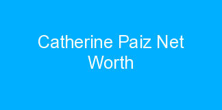 Catherine Paiz Net Worth
