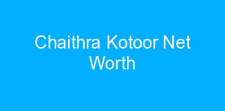 Chaithra Kotoor Net Worth