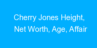 Cherry Jones Height, Net Worth, Age, Affair