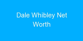 Dale Whibley Net Worth