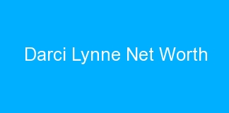 Darci Lynne Net Worth