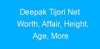 Deepak Tijori Net Worth, Affair, Height, Age, More