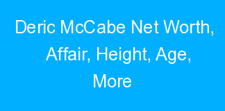 Deric McCabe Net Worth, Affair, Height, Age, More