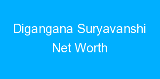 Digangana Suryavanshi Net Worth