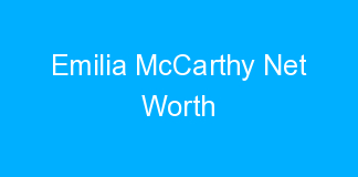 Emilia McCarthy Net Worth