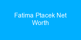 Fatima Ptacek Net Worth