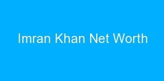 Imran Khan Net Worth