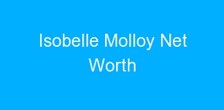 Isobelle Molloy Net Worth
