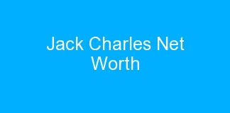 Jack Charles Net Worth