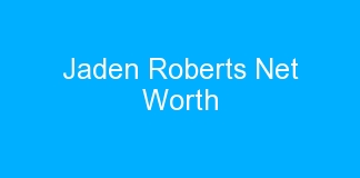 Jaden Roberts Net Worth