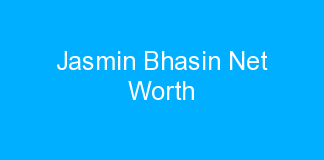 Jasmin Bhasin Net Worth