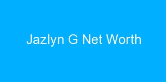 Jazlyn G Net Worth