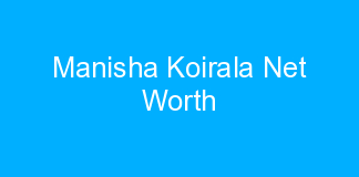 Manisha Koirala Net Worth