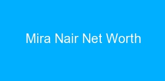 Mira Nair Net Worth