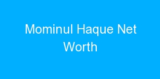 Mominul Haque Net Worth