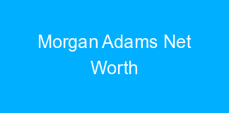 Morgan Adams Net Worth