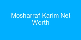 Mosharraf Karim Net Worth