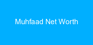 Muhfaad Net Worth